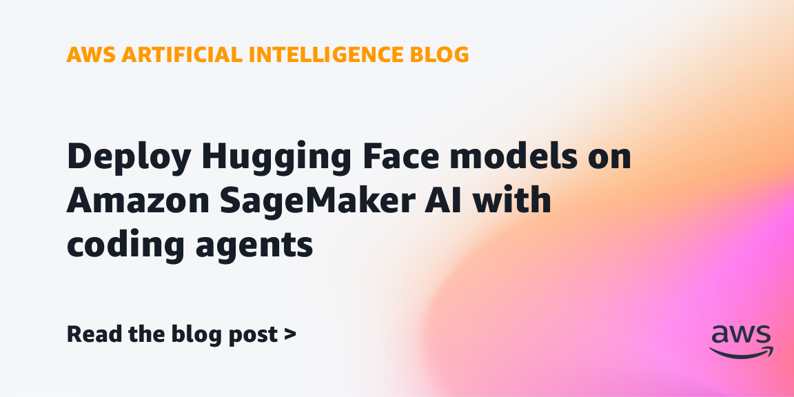 AWS article preview: Deploy Hugging Face models on Amazon SageMaker AI with coding agents