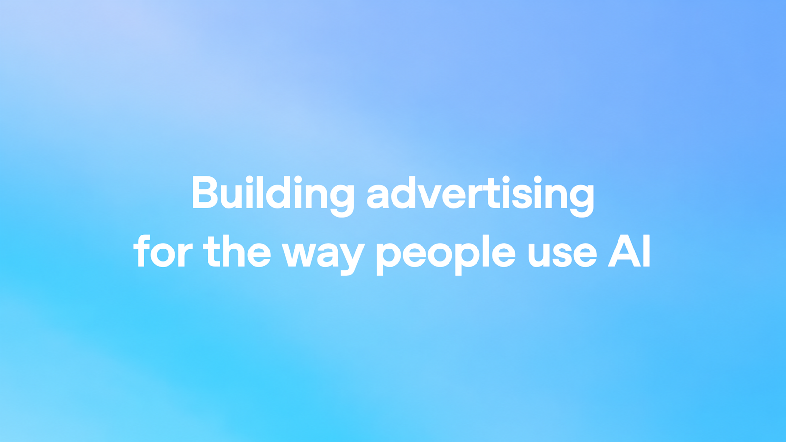 OpenAI's announcement title card: Building advertising for the way people use AI